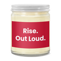 Rise. Out Loud. · Soy Candle